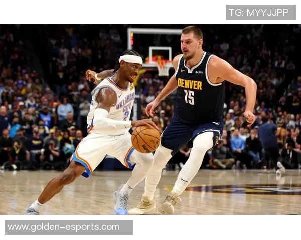 次轮对决雷霆掘金首发分析SGA对位穆雷约基奇迎战双塔挑战